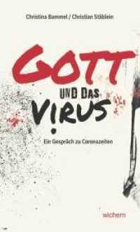 Gott und das Virus : Ein Gespräch zu Coronazeiten （1. Auflage. 2020. 112 S. 19 cm）