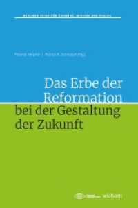 Das Erbe der Reformation bei der Gestaltung der Zukunft (Berliner Reihe für Ökumene, Mission und Dialog) （2023. 280 S. 21 cm）