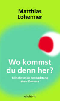 Wo kommst du denn her? : Teilnehmende Beobachtung einer Demenz