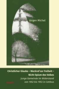 Christlicher Glaube in der DDR als Weckruf zur Freiheit : Junge Gemeinde im Widerstand in Cottbus (1952-1953)
