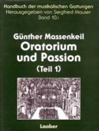 Oratorium und Passion.Tl.1 (Handbuch der musikalischen Gattungen)