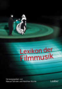 映画音楽事典<br>Lexikon der Filmmusik : Personen - Sachbegriffe - Genres （2012. 710 S. mit zahlr. Abb. und einem umfangreichen Anhang. 25 cm）
