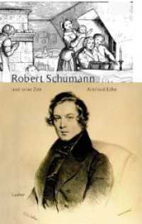 Robert Schumann und seine Zeit (Große Komponisten und ihre Zeit) （3., überarb. Aufl. 2011. 416 S. Mit zahlreichen Abbildungen und N）