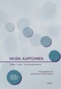 Musik aufführen : Quellen - Fragen - Forschungsperspektiven (Kompendien Musik Bd.12) （1., Auflage. 2020. 353 S. 22 cm）