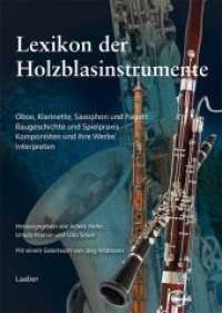Instrumenten-Lexika. .6 Lexikon der Holzblasinstrumente : Oboe, Klarinette, Saxophon und Fagott. Baugeschichte und Spielpraxis, Komponisten und ihre Werke, Interpreten （2018. 832 S. Mit 138, z.T. farbigen Abb. und 24 Notenbeispielen. 25 cm）