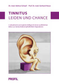 Tinnitus: Leiden und Chance : Mit einem ausführlichen Exkurs zur Geräuschüberempfindlichkeit (Hyperakusis) （3., aktualis. u. erg. Aufl. 2011. 128 S. 21 cm）