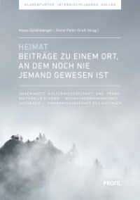 Heimat : Beiträge zu einem Ort, an dem noch nie jemand gewesen ist (Klagenfurter Interdisziplinäres Kolleg 12) （2024. 172 S. 21 cm）