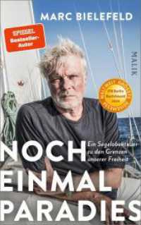 Noch einmal Paradies : Ein Segelabenteuer zu den Grenzen unserer Freiheit | Hochkarätige Reisereportage und aktueller Blick auf den Zustand des Mittelmeers. Ausgezeichnet mit dem ITB BuchAward 2024 （Auflage. 2023. 304 S. Mit 16 Seiten Farbbildteil und einer farbigen Ka）