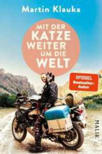 Mit der Katze weiter um die Welt : Neue Abenteuer auf zwei Rädern und vier Pfoten vom Autor des SPIEGEL-Bestsellers »Einmal mit der Katze um die halbe Welt« （Auflage. 2025. 320 S. Mit 32 Seiten Farbbildteil und einer farbigen Ka）