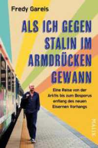 Als ich gegen Stalin im Armdrücken gewann : Eine Reise von der Arktis bis zum Bosporus entlang des neuen Eisernen Vorhangs | 11 Länder, 8000 Kilometer und unzählige Begegnungen - hochaktueller Reisebericht über Russlands Nachbarn （Auflage. 2025. 256 S. Mit 24 Seiten Farbbildteil und einer farbigen Ka）