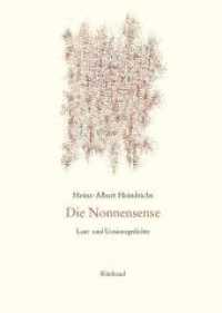 Heinz-Albert Heindrichs Gesammelte Gedichte / Die Nonnensense I · II : Laut- und Unsinnsgedichte (Heinz-Albert Heindrichs Gesammelte Gedichte BD 7 neu) （erw. Aufl. 2017. 252 S. 21 cm）