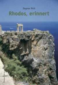 Rhodos, erinnert (Rimbaud-Taschenbuch Bd.60) （2007. 248 S. 17 cm）