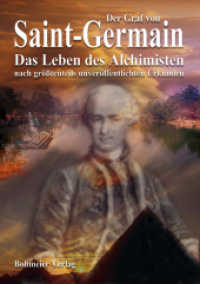 Der Graf von Saint-Germain : Das Leben des Alchimisten nach größtenteils unveröffentlichten Urkunden （2009. 216 S. 21 cm）
