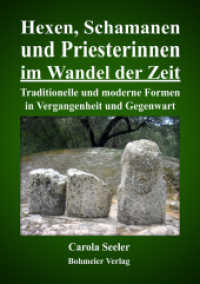Hexen, Schamanen und Priesterinnen im Wandel der Zeit : Traditionelle und moderne Formen in Vergangenheit und Gegenwart （2010. 126 S. 21 cm）