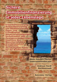 Sichere Immobilienfinanzierung in jeder Lebenslage (Lübecker Wissenschaftsreihe im Bohmeier Verlag) （1., Auflage. 2010. 156 S. 18 Abb. 21 cm）