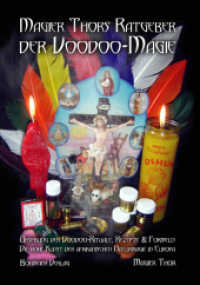 Magier Thors Ratgeber der Voodoo-Magie : Ursprung der Voodoo-Rituale. Rezepte und Formeln: Die hohe Kunst der afrikanischen Naturmagie in Europa （1. Aufl. 2012. 96 S. 69 schwarz-wei&szlig; Abbildungen. 21 cm）