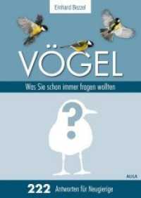 Vögel: Was Sie schon immer fragen wollten : 222 Antworten für Neugierige （2020. 224 S. 71 farb. Abbildungen, 40 s/w Abbildungen, 12 Tabellen. 21）