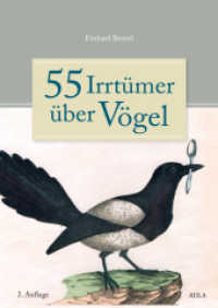 55 Irrtümer über Vögel （2. Auflage. 2021. 304 S. 14 s/w Abb. 21 cm）