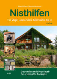 Nisthilfen für Vögel und andere heimische Tiere : Das umfassende Praxisbuch für artgerechte Konzepte （3., erweiterte und aktualisierte Aufl. 2023. 2023. 380 S. ca. 560 farb）
