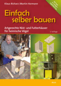 Einfach selber bauen : Artgerechte Nist- und Futterhäuser für heimische Vögel （3., erweiterte Auflage. 2024. 104 S. 125 farb. Abb. 23 cm）