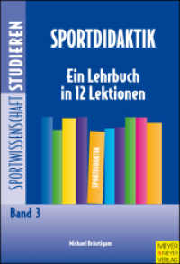 Sportdidaktik : Ein Lehrbuch in 12 Lektionen (Sportwissenschaft studieren 3) （5. Aufl. 2014. 248 S. 9 SW-Abb. 210 mm）