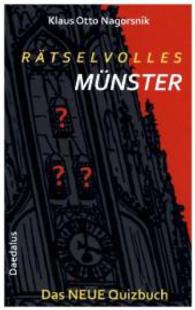Rätselvolles Münster : Das NEUE Quizbuch （1. Aufl. 2016. 128 S. zahlr. s/w-Fotos von Wilm Weppelmann. 18 cm）