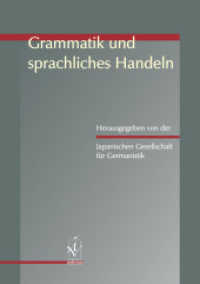 Grammatik und sprachliches Handeln : Hrsg.: Japanische Gesellschaft für Germanistik （2010. 137 S. 21 cm）