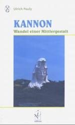 Kannon : Wandel einer Mittlergestalt （2003. 115 S. m. 23 Fotos. 21 cm）