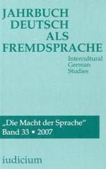 Jahrbuch Deutsch als Fremdsprache. Bd.33/2007 Die Macht der Sprache （2008. 438 S. 21 cm）