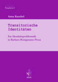Transitorische Identitäten : Zur Identitätsproblematik in Barbara Honigmanns Prosa (Perspektiven Bd.5) （2010. 198 S. 21 cm）