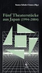 Fünf Theaterstücke aus Japan (1994-2004) （2008. 396 S. 21 cm）