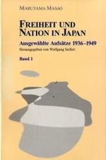 Freiheit und Nation in Japan : Ausgewählte Aufsätze 1936-1949， Band 1