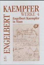 ケンプファー「シャム王国見聞記」<br>Werke. Bd.4 Engelbert Kaempfer in Siam : Hrsg. v. Barend J. Terwiel. Z. Tl. in engl. Sprache （2004. XIII, 289 S. m.  Abb. 24,5 cm）