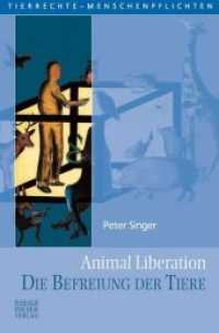 Animal Liberation. Die Befreiung der Tiere (Tierrechte, Menschenpflichten Bd.18) （Erg. Nachdr. d. Orig.-Ausg. v. 1990. 2015. 332 S. 205 cm）