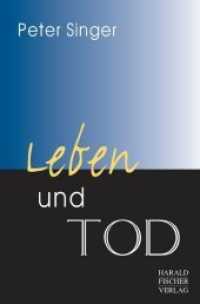 Leben und Tod : Der Zusammenbruch der traditionellen Ethik （2020; Nachdruck der deutschen Erstausgabe von 1998. 2020. 260 S. 205 c）