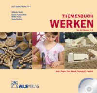 Themenbuch Werken f&uuml;r die Klassen 1-6, m. CD-ROM : Holz, Papier, Ton, Metall, Kunststoff, Elekrtrik (ALS-Studio-Reihe 797) （2009. 288 S. m. zahlr. farb. Abb. 20,5 x 21,5 cm）