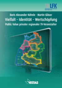 Vielfalt - Identität - Wertschöpfung : Public Value privater regionaler TV-Veranstalter. Hrsg.: Landesanstalt für Kommunikation Baden-Württemberg (LFK) （2011. 176 S. Abb. u. Tab. 21 cm）
