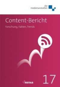 Content-Bericht 2017 : Forschung, Fakten, Trends （2018. 212 S. Tabellen und Abbildungen. 23.5 cm）