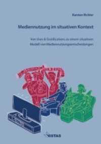 Mediennutzung im situativen Kontext : Von Uses & Gratifications zu einem situativen Modell von Mediennutzungsentscheidungen （2020. 228 S. 37 Abb. 21 cm）