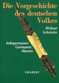Die Vorgeschichte des deutschen Volkes : Indogermanen - Germanen - Slawen （Erw. u. &uuml;berarb. Ausg. 2015. 940 S. zahlreiche Abbildungen. 21.5）