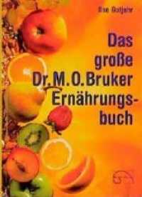 Das große Dr. Max Otto Bruker Ernährungsbuch （14. Aufl. 2017. 254 S. m. Farbfotos v. Stephan Geiger. 24,5 cm）