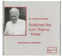 Ärztlicher Rat zum Thema Krebs : 60 Min.. CD Standard Audio Format （2008. Laufzeit ca. 55 Min. 14 cm）