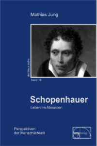 Schopenhauer : Leben im Absurden (Die Blaue Reihe 10) （2010. 128 S. m. Illustr. 16.5 cm）