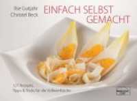 Einfach selbst gemacht : 127 Rezepte, Tipps & Tricks für die Vollwertküche （5. Aufl. 2025. 135 S. m. Farbfotos. 12 x 16.5 cm）