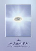 Lebe den Augenblick : Und Du siehst und erkennst Dich （5. Aufl.）