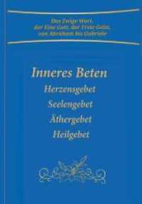 Inneres Beten : Herzensgebet Seelengebet Äthergebet Heilgebet （8. Aufl. 2021. 136 S. 15.2 cm）