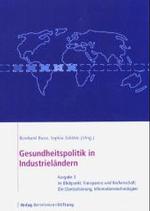 Gesundheitspolitik in Industrieländern Ausg.3 : Im Blickpunkt: Transparenz und Rechenschaft, (De-)Zentralisierung, Informationstechnologien （2004. 81 S. m. Abb. 21 cm）