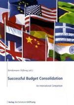 Successful Budget Consolidation : An International Comparison. Ed. by Bertelsmann Stiftung （2008. 290 p. w. col. graphs. 21 cm）