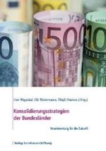 Konsolidierungsstrategien der Bundesländer : Verantwortung für die Zuk