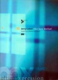 The Jazz Ballad : Experience Ultimate Expression. Lehrbuch. （2000. 48 S. 303 mm）